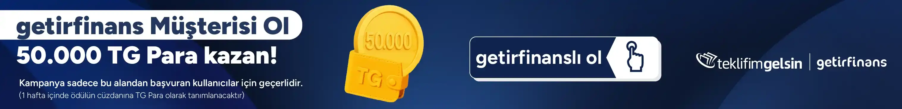 getirfinans Müşterisi Ol 50.000 TG Para Kazan!