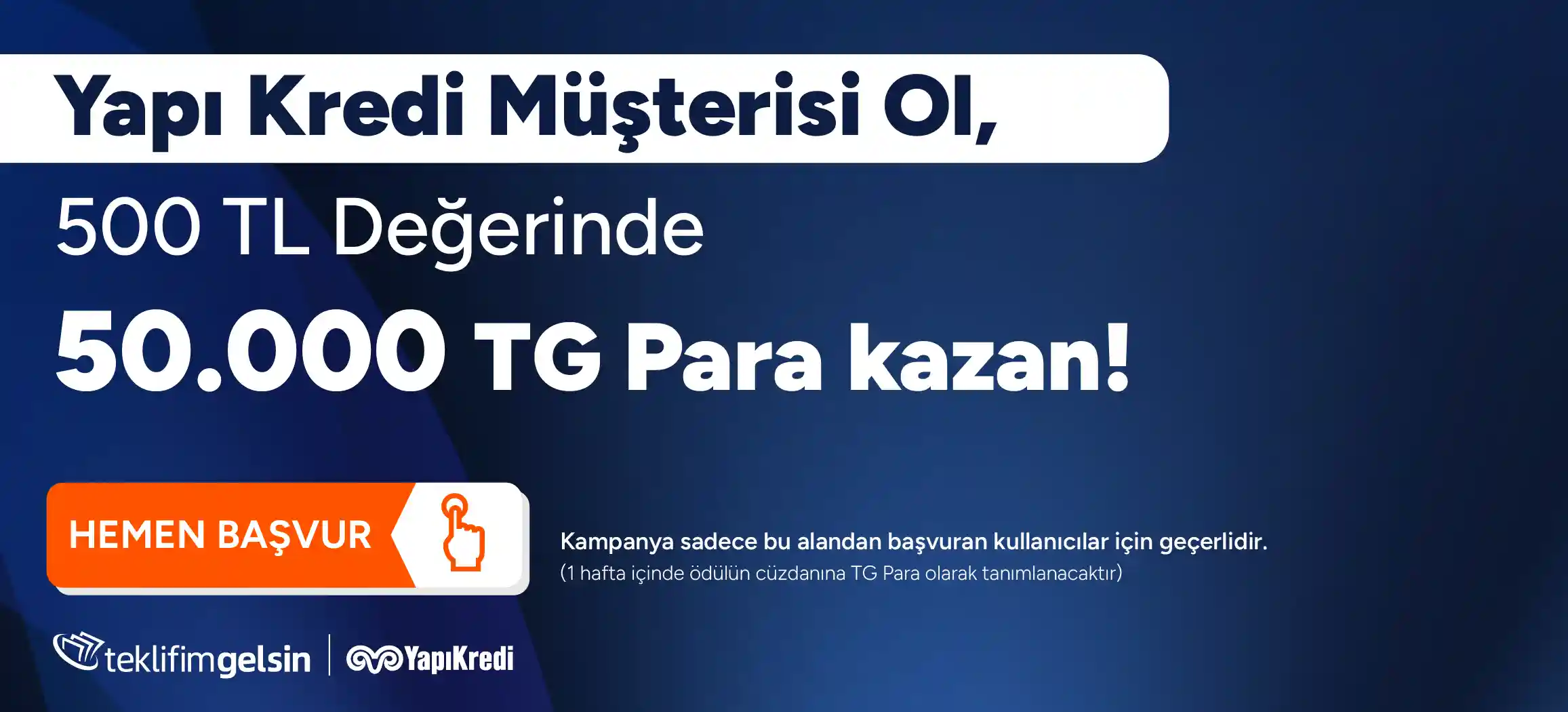 İlk Kez Yapı Kredi Müşterisi Ol, 50.000 TG Para Kazan!